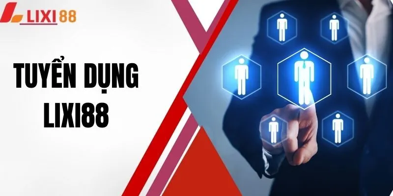 Tuyển Dụng Lixi88 - Cơ Hội Việc Làm Bền Vững, Phát Triển